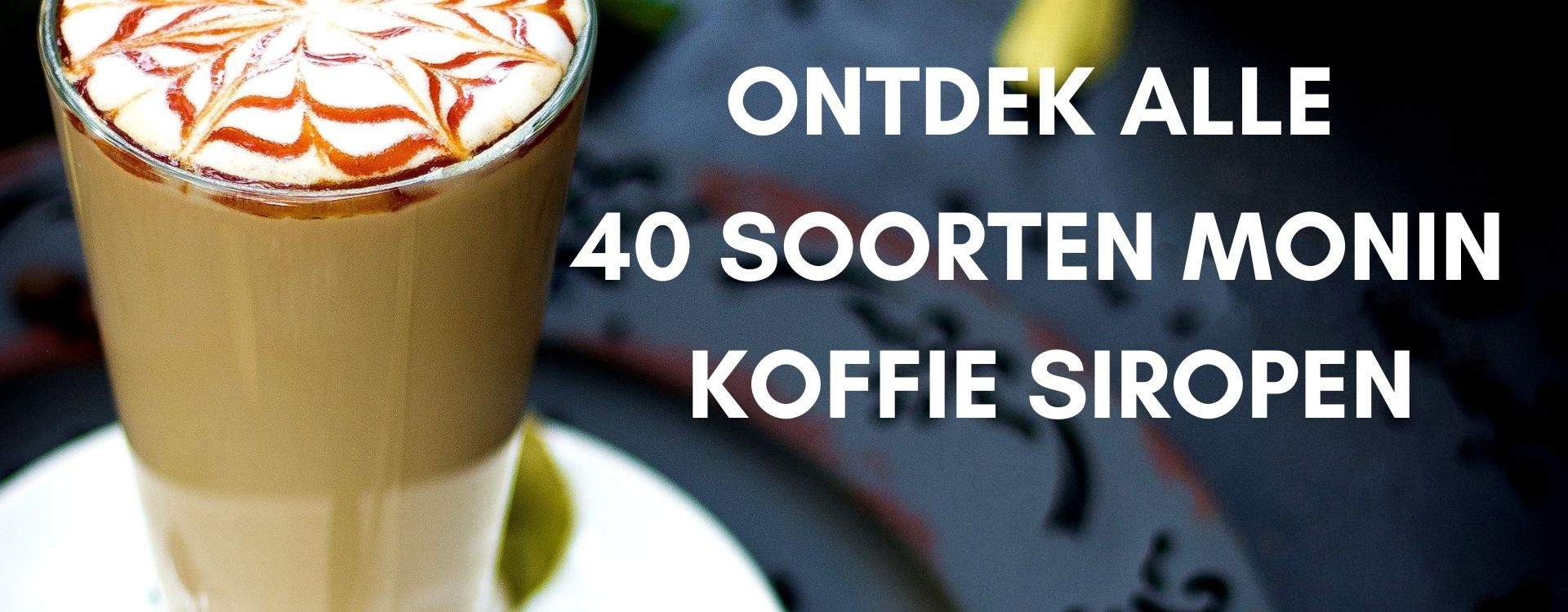Ontdek alle 40 MONIN siropen voor in de koffie Ontdek alle 40 MONIN siropen voor in de koffie