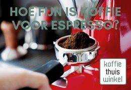 Hoe fijn is espresso maling?